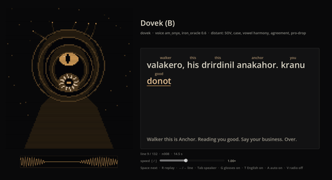 The Talk Window: an abstract one-eyed speaker drawn in amber pixels on the left; on the right the dovek line "valakero, his drirdinil anakahor. kranu donot" with small English glosses above each word, "donot" underlined because it is being spoken, and the English line below